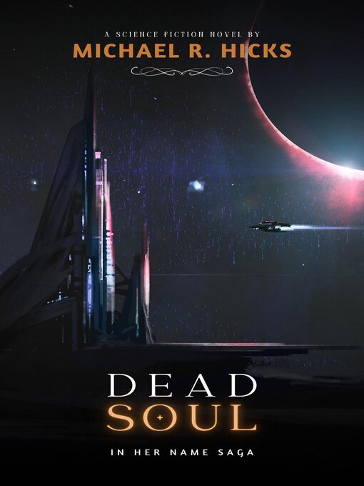 Title details for Dead Soul (In Her Name, Book 3) by Michael R. Hicks - Available